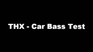 THX  Car Bass Test [upl. by Sacrod]