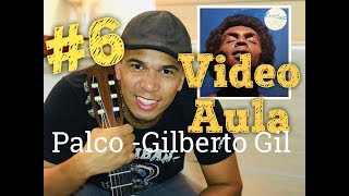 Aprenda a tocar  Palco  Gilberto Gil  Vídeo aula 6 [upl. by Ranee]