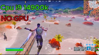 i9 14th 14900k fortnite no gpu [upl. by Lewellen59]