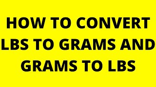 how to convert lbs to grams and grams to lbs  mathematics  solutions [upl. by Navinod]