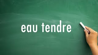 How to pronounce eau tendre  eau tendre pronunciation [upl. by Rosse190]