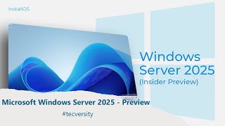 Windows Server 2025 Preview Installation amp Key Changes from 2022  tecversity [upl. by Avrit269]