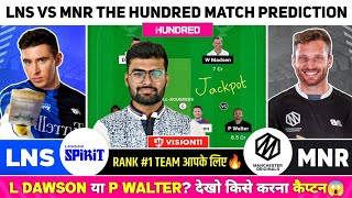 LNS vs MNR Dream11 LNS vs MNR Dream11 Prediction LNS vs MNR Dream11 Tram The Hundred Cricket 2024 [upl. by Naujit]