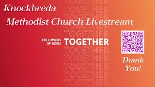 10th December 2023 Livestream from Knockbreda Methodist Church in Belfast [upl. by Rapp]