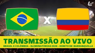 BRASIL X COLÔMBIA TRANSMISSÃO AO VIVO DIRETO DE BARRANQUILLA  ELIMINATÓRIAS PARA A COPA [upl. by Giannini]