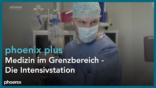 phoenix plus Medizin im Grenzbereich  Die Intensivstation [upl. by Ranita]