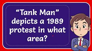 “Tank Man” depicts a 1989 protest in what area [upl. by Dwyer]