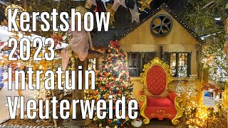 Kerstshow 2023 Intratuin Vleuterweide [upl. by Ynehpets205]