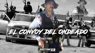 El Convoy Del Ondeado  Arley Perez CORRIDOS 2022 [upl. by Artkele327]