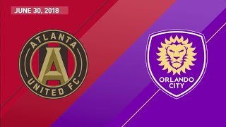 HIGHLIGHTS Atlanta United FC vs Orlando City  June 30 2018 [upl. by Arrim945]