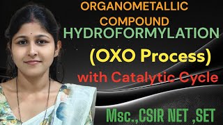 ORGANOMETALLIC COMPOUND HYDROFORMYLATION OXO process with Catalytic Cycle MScCSIR NET SET [upl. by Rafferty795]