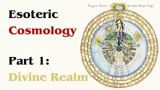 Esoteric Cosmology  Part 1 Divine Realm  Hermetic  Esoteric Christianity  YHVH [upl. by Charmain]