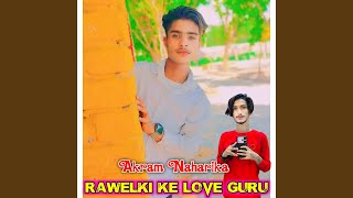 Rawelki Ke Love Guru [upl. by Adnalohs832]