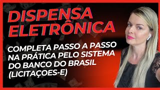 Prática Dispensa de Licitação Completa Passo a Passo sistema Banco do Brasil analista de licitação [upl. by Suolekcin]