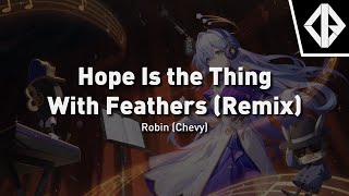 Robin Chevy  Hope is the Thing With Feathers Ijir0 Remix  Honkai Star Rail [upl. by Britton329]