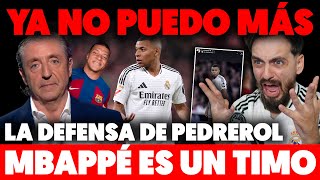 🤬¡NO PUEDO MÁS PEDREROL y MADRIDISTAS SIGUEN DEFENDIENDO a MBAPPÉ cuando NO HIZO NADA por el CLUB [upl. by Howe704]