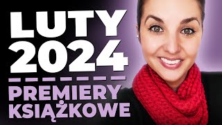 Premiery książkowe LUTY 2024  ciepłe buty i worek książek [upl. by Unhsiv]