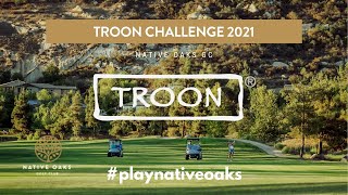 TROON CHALLENGE 2021  NATIVE OAKS GC  REGIONAL QUALIFIER [upl. by Mhoj]