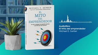 El Mito del Emprendedor  AUDIOLIBRO [upl. by Adnana]