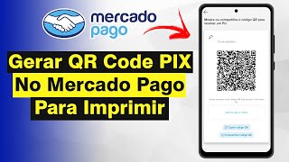 Como Gerar QR Code PIX no App Mercado Pago Para Imprimir [upl. by Niro]