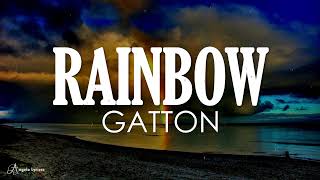 RAINBOW  Gatton Lyrics [upl. by Eitsirc]