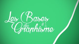 LES BASES DU GRAPHISME  Épisode 1 [upl. by Grania]