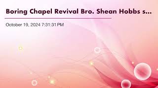 Boring Chapel Revival Bro Shean Hobbs singin “WHAT MORE COULD I ASK FOR” [upl. by Annahtur]