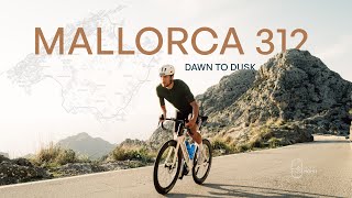 MALLORCA 312 RIDE  Dawn to Dusk  Island loop [upl. by Godliman]