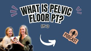 What is pelvic floor Physical Therapy [upl. by Holland]