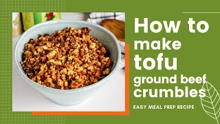 Easy Tofu Ground Beef Crumbles [upl. by Enomsed]