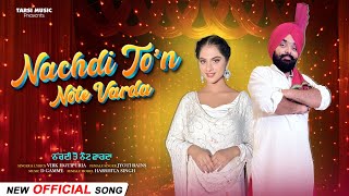 NACHDI TON NOTE VARDA  Virk Hotipuria  Jyoti Bains  D Gamme  New Punjabi Song 2024  Tarsi Music [upl. by Alrac]