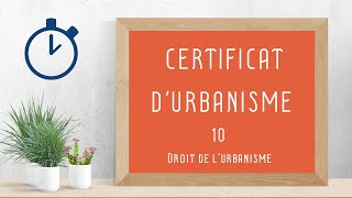 Certificat dUrbanisme   Droit de lurbanisme 10 14 [upl. by Portia465]