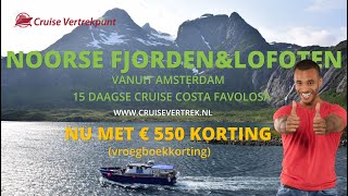 video vanuit Amsterdam Costa Favolosa Noorse Fjorden amp Lofoten Cruise Vertrekpunt vakantie [upl. by Ailene]