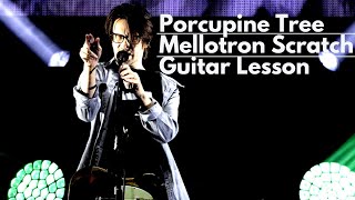 Porcupine Tree  Mellotron Scratch  Guitar Lesson Full [upl. by Mort690]