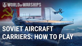 Soviet Aircraft Carriers Review  World of Warships [upl. by Dennison65]