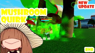 NEW UPDATE MUSHROOM QUIRK  BOKU NO ROBLOX [upl. by Coriss]