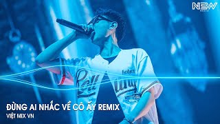 Đừng Ai Nhắc Về Cô Ấy Huy PT Remix  Đừng Ai Nhắc Đến Em Một Lời Remix Tiktok  Nhạc Remix Hot 2024 [upl. by Jasper653]