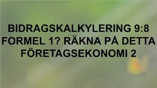 Bidragskalkyl  Lönsamt biljettpris 98  Företagsekonomi 2 🍀🌸 [upl. by Ynitsed]