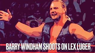 BARRY WINDHAM SHOOTS ON LEX LUGER [upl. by Acinoed918]