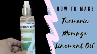 How to Make Herbal Liniment Oil  Turmeric Moringa Liniment Oil [upl. by Tressa915]