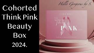 COHORTED Think Pink Beauty Box 2024 SPOILERS [upl. by Lletnahc]