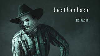 LEATHERFACE  quotFriends with no Facesquot [upl. by Wardieu142]