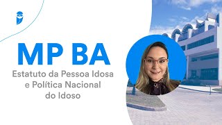 MP BA  Estatuto da Pessoa Idosa e Política Nacional do Idoso [upl. by Womack185]