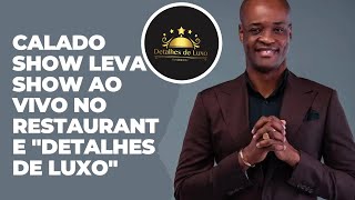 Calado Show leva show ao vivo no restaurante quotDetalhes de Luxoquot [upl. by Nady]