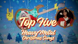 TOP FIVE HEAVY METAL CHRISTMAS SONGS [upl. by Cappella]