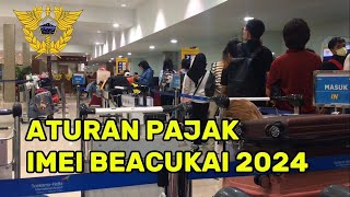 ATURAN PAJAK IMEI BEACUKAI APRIL 2024 [upl. by Esdnil]