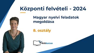 Központi felvételi 2024  magyar 8 osztály  8 feladat megoldása [upl. by Bonnette]