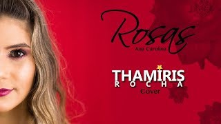 Ana Carolina  Rosas cover Thamiris Rocha [upl. by Wallach]