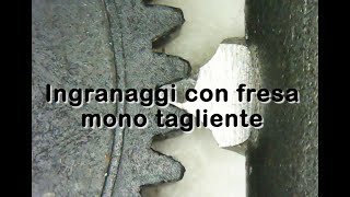 Realizziamo un ingranaggio con fresa mono tagliente auto costruita [upl. by Arrotal]