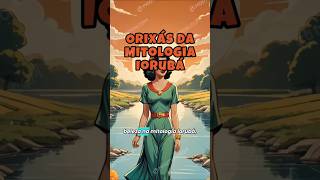 Quais São os Orixás da Mitologia Iorubá [upl. by Izak]